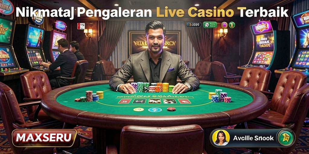 Gameplay Live Casino yang mengasyikkan di MAXSERU.